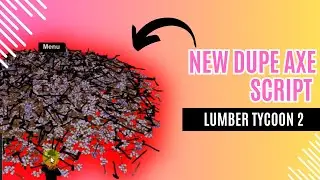 NEW UPDATE DUPE AXE SCRIPT - LUMBER TYCOON 2