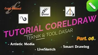 TEKNIK & TOOL DASAR CORELDRAW PART  06 | ARTISTIC MEDIA/LIVESKETCH/SMART DRAWING