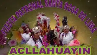 FIESTA PATRONAL DE ACLLAHUAYIN  HONOR A SANTA ROSA DE LIMA 30/08/2016