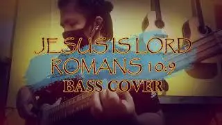 JESUS IS LORD (Romans 10:9) - Bass Cover