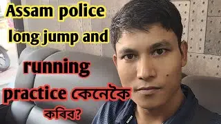 Assam police long jump and running tips......