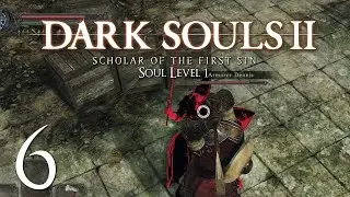 Dark Souls 2: SotFS - Soul Level 1. Cleaning up and fleeing from Armorer Dennis [Part 6]