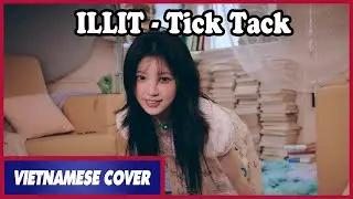 [VIETNAMESE COVER] ILLIT - Tick Tack lời Việt cover by BAK
