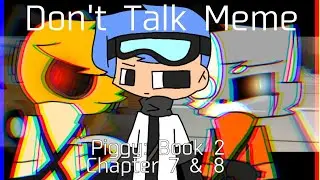 Don't Talk Meme [Piggy: Book 2 Chapter 7 & 8] || Piggy Animation Meme