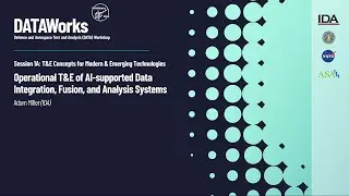 Session 1A: Operational T&E of AI-supported Data Integration, Fusion, and Analysis Systems
