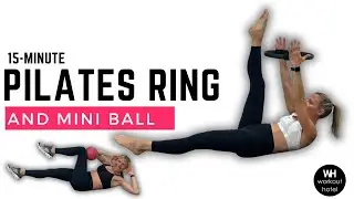 Pilates Ring & Mini Ball Fusion Workout | 15-minutes