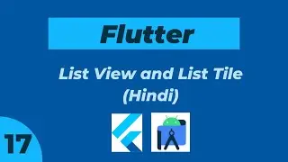 #17 ListView and List Tile in Flutter in Hindi.