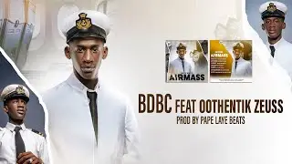 7- BDBC (feat oothentik Zeus) (Prod by Pape Laye beats)