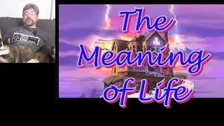 The Meaning of Life AGL #4 7-25-24