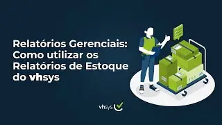 Como fazer o controle de relatórios de estoque? | vhsys Sistema de Gestão