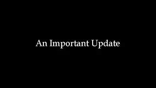 An Important Update