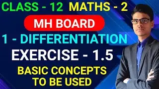 Exercise - 1.5 | 1 - Differentiation | Basic Concepts to be used | Last Video