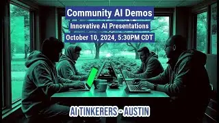 Austin AI Tinkerers Meetup: October 2024