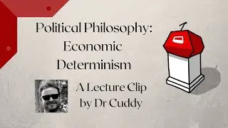 Karl Marx (Phil 101) Central Major Idea: Economic Determinism