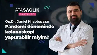 Pandemi Döneminde Kolonoskopi Yaptırabilir Miyim? - Op. Dr. Danial Khabbazazar