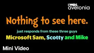 Just a Tiny video, with Microsoft Sam, Scotty and Mike! | MBS Avelonia