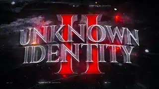 Unknown Identity II