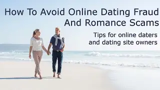 How To Avoid Online Dating Scams And Romance Fraud.  ID Theft Tips For Daters and Webmasters