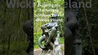 Exploring the Enchanting Sculpture Park of Wicklow Ireland