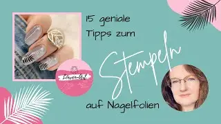 15 geniale Tipps 🥳 zum Stempeln auf Nagelfolien mit Spacygirl76  (Loewen-Art dem Nagelpflege-Blog)