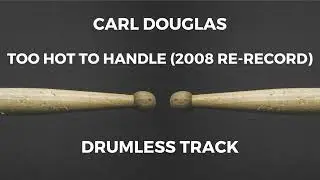 Carl Douglas - Too Hot to Handle (2008 Re-record) [drumless]