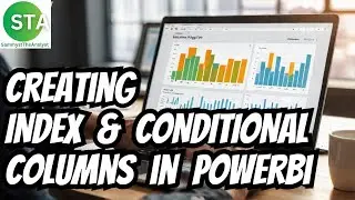 Creating Index and Conditional Columns in PowerBI || How to create Index and Conditional columns