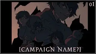 [Campaign Name?] Session 1 - Leaf Eater