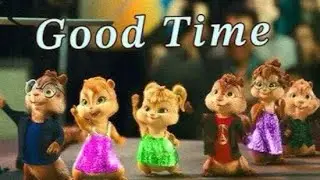 The Chipmunks and The Chipettes ~ Good Time