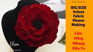 DIY BIG SIZE VelVet Flower Making I How To Make Flower Without Tools I Làm Hoa Hồng Nhung Siêu To