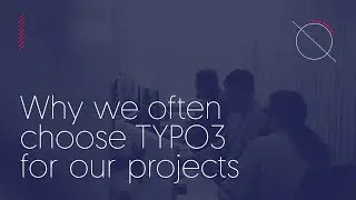 Why choose TYPO3 CMS for your website