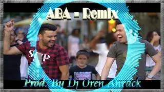 🔥💥⚡REMIX אבא - שרולי&נתנאל (Prod. by Oren Ahrack)🔥💥⚡