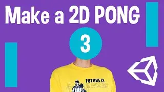 How to Make a 2D Pong in Unity 2020 - 3. Ball Collision