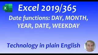 Excel 2019/365: Date functions: DAY, MONTH, YEAR, DATE, WEEKDAY