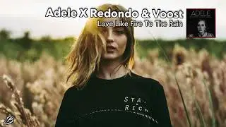 Adele ft. Redondo & Voost - Love Like Fire To The Rain (Wilki-G Remix)