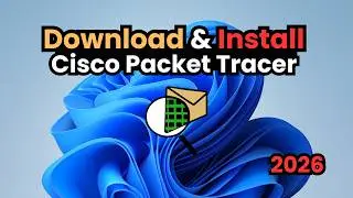 How to Download & Install Cisco Packet Tracer – 2025 Guide (Step-by-Step)