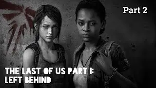 THE LAST OF US: PART 1 I LEFT BEHIND I PART 2 I PS5 I 4K 60 FPS