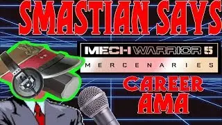 MechWarrior 5 AMA Breakdown #3 - Smastian Says Podcast Ep.3