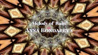 Anna Bondareva - Melody of Rain (New Song Version) [Extended Mix] Official Video