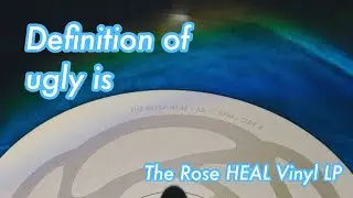 The Rose HEAL Vinyl LP Track 2 Definition of ugly is