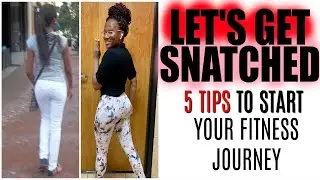 Getting Snatched in 2020 | Tips on Starting Your Fitness Journey