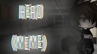 *-Hero-*(meme) //Sol-Gacha//