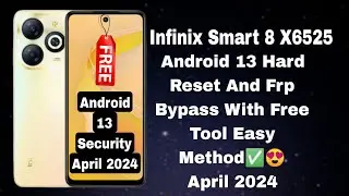 Infinix Smart 8 Hard Reset And frp Bypass April 2024 Android 13 Free Tool Easy Method✅😍