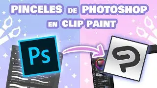 CÓMO USAR PINCELES DE PHOTOSHOP EN CLIP STUDIO PAINT + Resolviendo dudas, puntas finas del pincel ✨