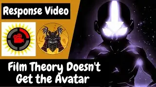 Film Theory Doesn't Get the Avatar (A Response Video)