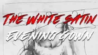 Scary Stories to Tell in the Dark - The White Satin Evening Gown -