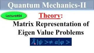 Theory: Matrix Representation of Eigen Value Problems | Quantum Mechanics in Urdu and Hindi