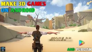 Make 3D High Graphics Game On Mobile || Make Professional Games On Android & Publish It (Part 2)