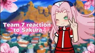 🌸Team 7 reaction to Sakura🌸