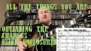 How To Navigate All The Things You Are Using Enclosures - Tune Strategies #1 | Jazz Guitar Lesson
