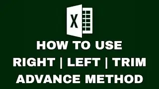 MS-EXCEL | How to use Right | Left | Mid In Advance Method ?